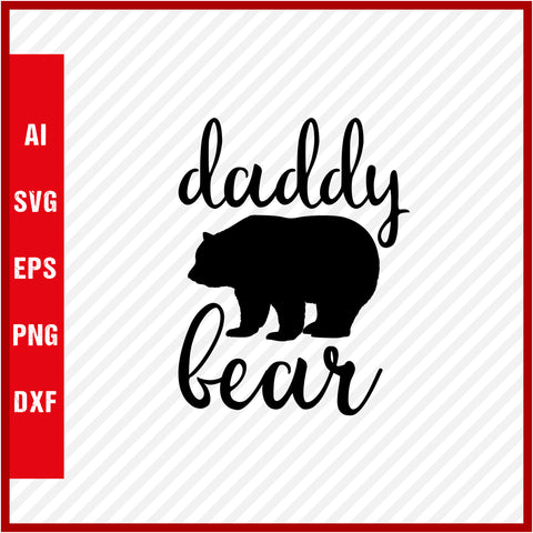 Daddy Bear T-Shirt & Svg for Dad Lover, Father Day SVG, Fathers Day Gift, Funny Dad Shirt, Dad Tee, Funny T Shirt For Dad, Father's Day 2023