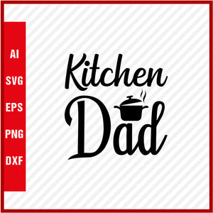 Kitchen Dad T-Shirt & Svg for Dad Lover, Father Day SVG, Fathers Day Gift, Funny Dad Shirt, Dad Tee, Funny T Shirt For Dad, Father's Day 2023