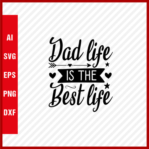 Dad Live is the Best Live T-Shirt & Svg for Dad Lover, Father Day SVG, Fathers Day Gift, Funny Dad Shirt, Dad Tee, Funny T Shirt For Dad, Father's Day 2023
