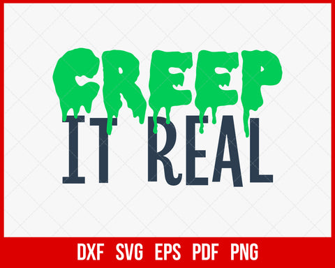 Creep It Real Hunted Night Horror Funny Halloween SVG Cutting File Digital Download