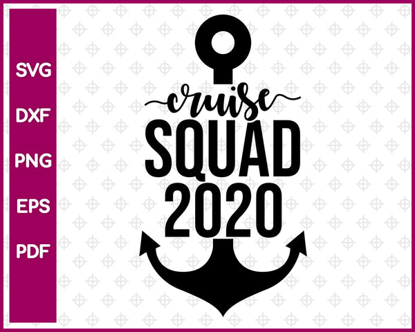 Cruise Squad 2020, Cruise Svg, Travel Svg Dxf Png Eps Pdf Printable Files