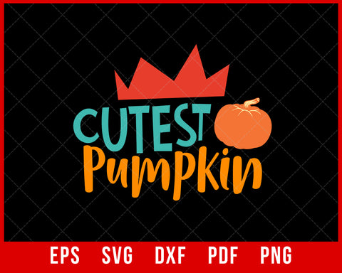 Cutest Pumpkin Fall Season Funny Thanksgiving SVG Cutting File Digital Download
