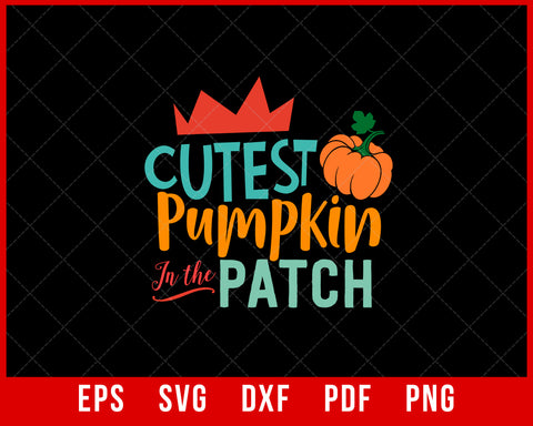 Cutest Pumpkin in the Patch Funny Thanksgiving SVG Cutting File Digital Download