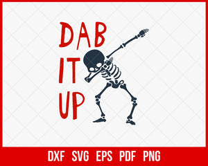 Dab It Up Dubbing Skeleton Funny Halloween SVG Cutting File Digital Download