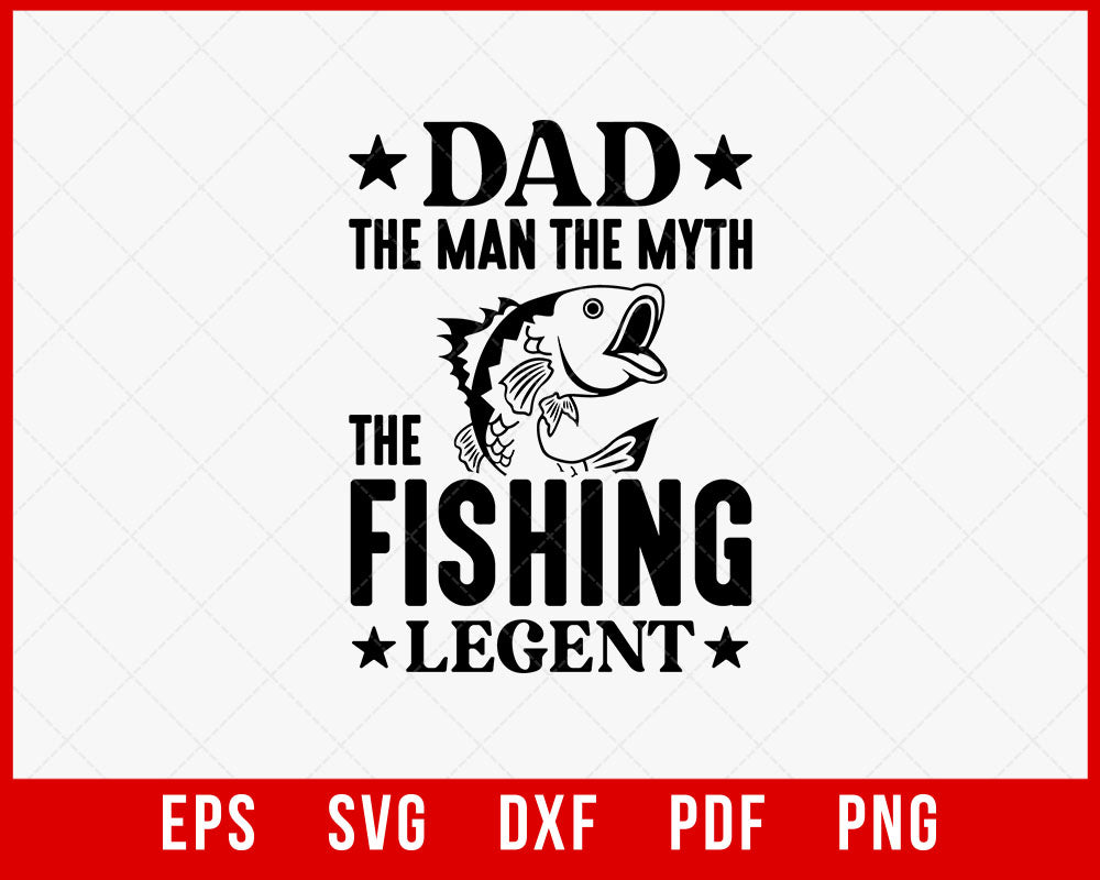 Can Cooler Graphics - Dad The Man The Myth The Fishing Legend T-shirt Design Fishing SVG Cutting File Digital Download