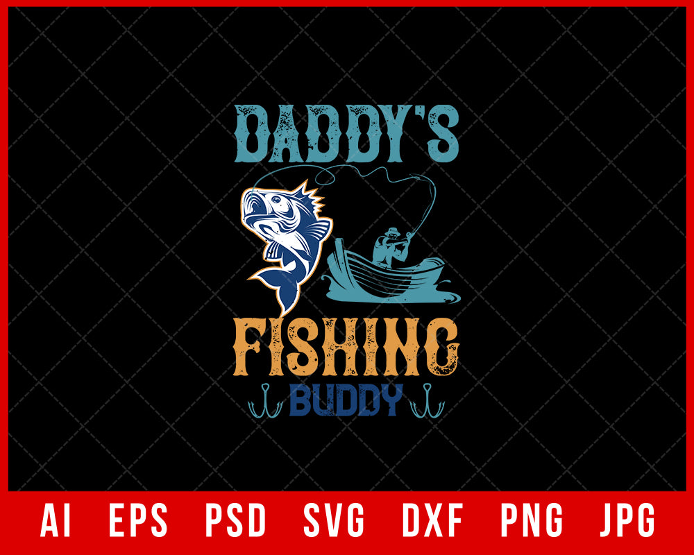 Daddy’s Fishing Buddy Funny Editable T-Shirt Design Digital Download File