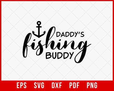 Daddy’s Fishing Buddy Funny Outdoor T-Shirt Design Digital Download File