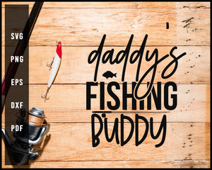 Daddy's Fishing Buddy svg png Silhouette Designs For Cricut And Printable Files