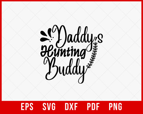 Daddy’s Hunting Buddy Sports Afield SVG Cutting File Instant Download