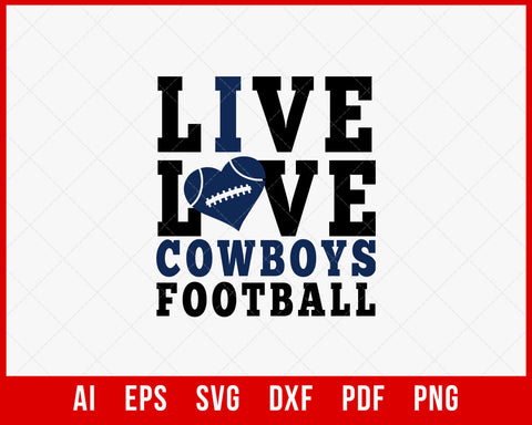 Live Love Cowboys Football Silhouette SVG Cut File for Cricut Digital Download