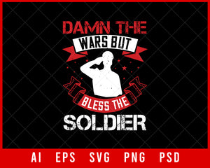 Damn The Wars but Bless the Soldier Memorial Day Editable T-shirt Design Digital Download File