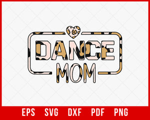 Dance Mom Shirt, Dance Mom Gift, Dance Lover Mama Gift, Dancer Mama , Dance Mom Gifts, Dance Mom Crew, Gift for Dance Mom, Cute Mom Gift T-shirt Design Mama SVG Cutting File Digital Download
