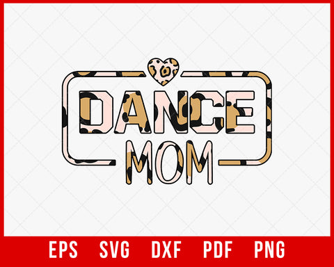 Dance Mom Shirt, Dance Mom Gift, Dance Lover Mama Gift, Dancer Mama , Dance Mom Gifts, Dance Mom Crew, Gift for Dance Mom, Cute Mom Gift T-shirt Design Mama SVG Cutting File Digital Download