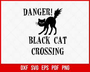 Danger Black Cat Crossing Funny Halloween SVG Cutting File Digital Download