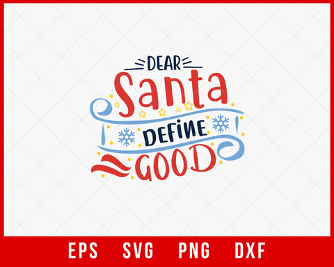 Dear Santa Define Good Funny Christmas SVG Cut File for Cricut and Silhouette