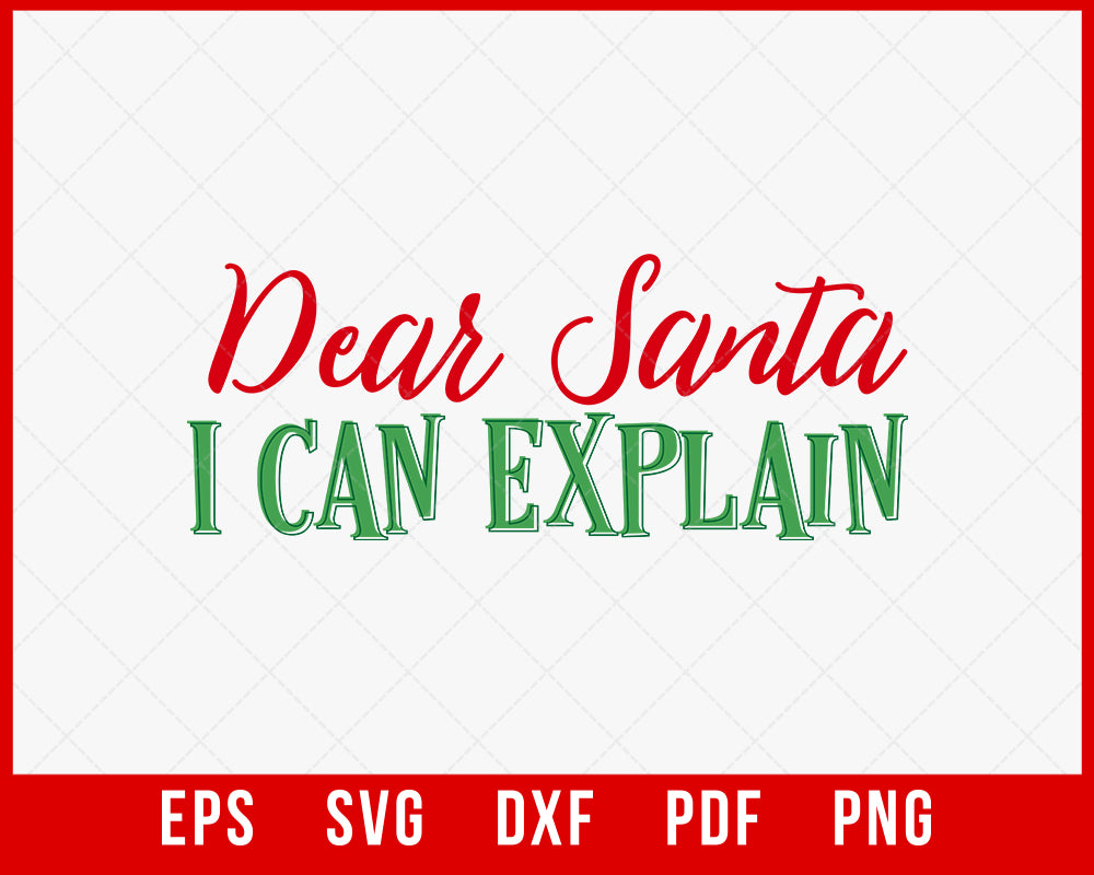Dear Santa I Can Explain Funny Christmas Pajama SVG Cutting File Digital Download
