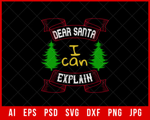 Dear Santa I Can Explain Funny Christmas Editable T-shirt Design Digital Download File