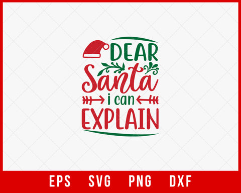 Dear Santa I Can Explain Funny Christmas December SVG Cut File for Cricut and Silhouette