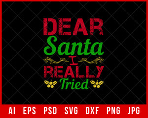 Dear Santa I Really Tried Funny Christmas Editable T-shirt Design Digital Download File