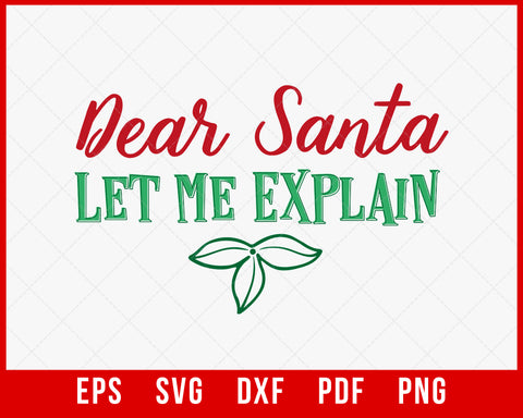 Dear Santa Let Me Explain Funny Christmas SVG Cutting File Digital Download