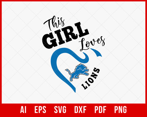 This Girl Loves Detroit Lions Silhouette Cameo SVG Cut File for Cricut Digital Download