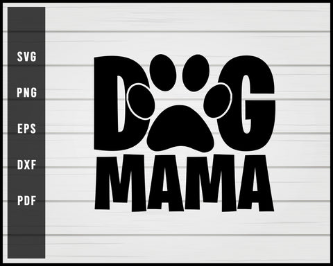 Dog Mama svg png Silhouette Designs For Cricut And Printable Files