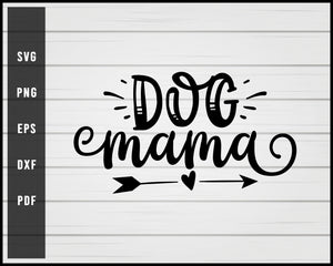 Dog Mama svg png eps Silhouette Designs For Cricut And Printable Files