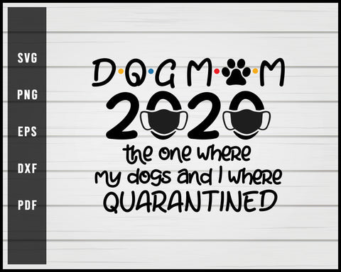 Dog Mom 2020 svg png Silhouette Designs For Cricut And Printable Files
