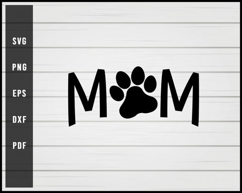 Dog Mom Paw svg png eps Silhouette Designs For Cricut And Printable Files