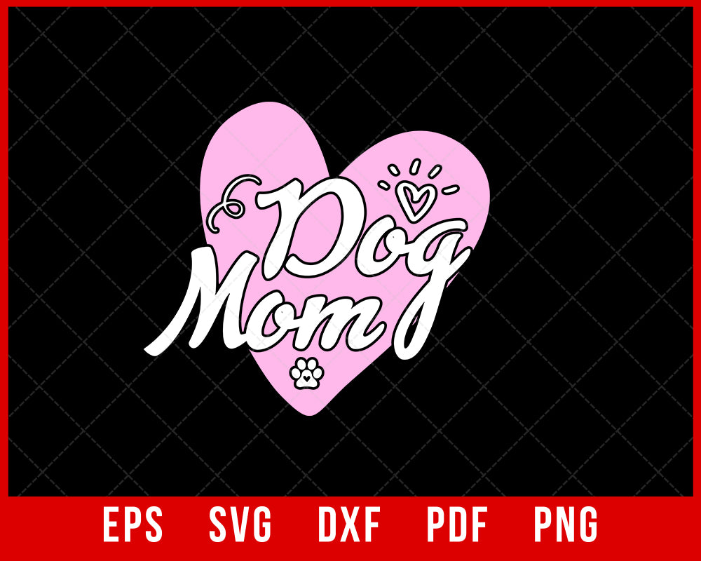 Dog Mom Shirt, Dog Mama Shirt, Dog Mom Gift, Dog Mom T shirt, Dog Mom T-Shirt, Dog Mom Tee, Fur Mama, Dog Mom Shirt for Women T-shirt Design Mother's Day SVG Cutting File Digital Download