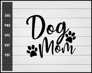 Dog Mom svg png Silhouette Designs For Cricut And Printable Files