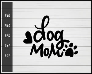 Dog Mom svg png eps Silhouette Designs For Cricut And Printable Files