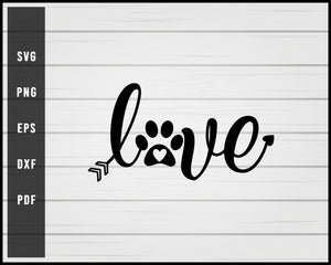 Dog Paw Love svg png Silhouette Designs For Cricut And Printable Files