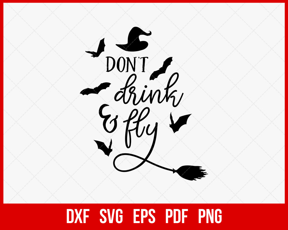 Don’t Drink & Fly Funny Halloween SVG Cutting File Digital Download