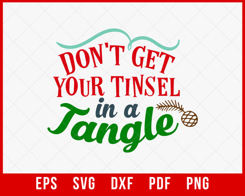 Don't Get Your Tinsel in a Tangle Funny Christmas SVG Cutting File Digital Download