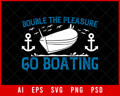 Double the Pleasure Go Boating Editable T-shirt Design Digital Download File