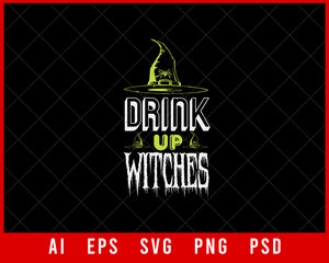 Drink Up Witches Funny Halloween Editable T-shirt Design Instant Download File