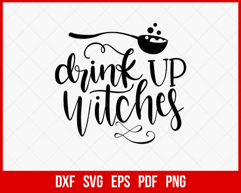 Drink Up Witches Michael Myers Funny Halloween SVG Cutting File Digital Download