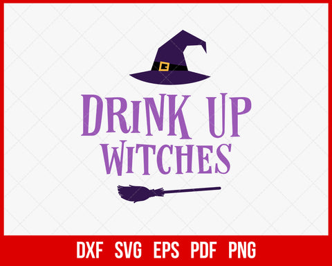 Drink Up Witches Broomstick Funny Halloween SVG Cutting File Digital Download