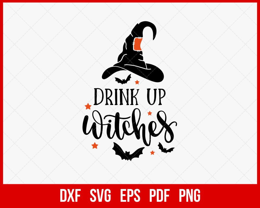 Drink Up Witches Haunted Night Funny Halloween SVG Cutting File Digital Download