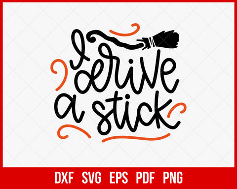 Drive A Witch’s Broom Stick Funny Halloween SVG Cutting File Digital Download