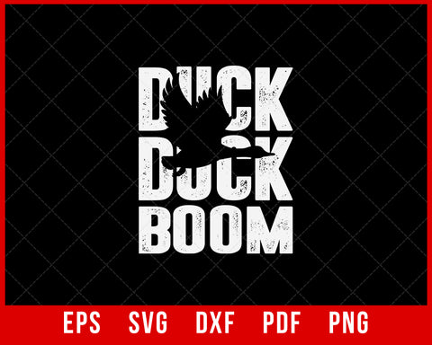 Duck Duck Boom Waterfowl Hunting Gift Hunter SVG Cutting File Instant Download