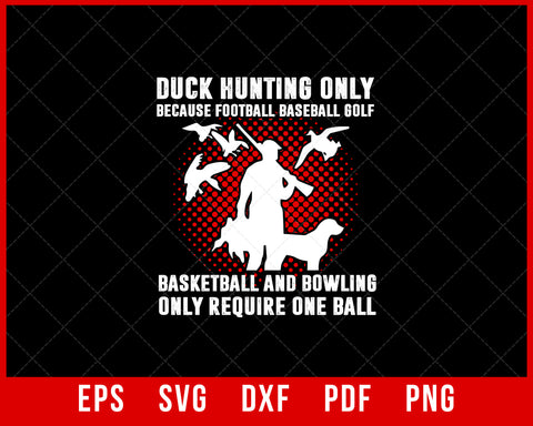 Duck Hunting Only Because Football Baseball Golf SVG Cutting File Digital Download