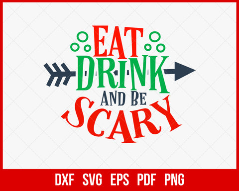 Eat Drink and Be Scary Candy Collector Funny Halloween SVG Cutting File Digital Download