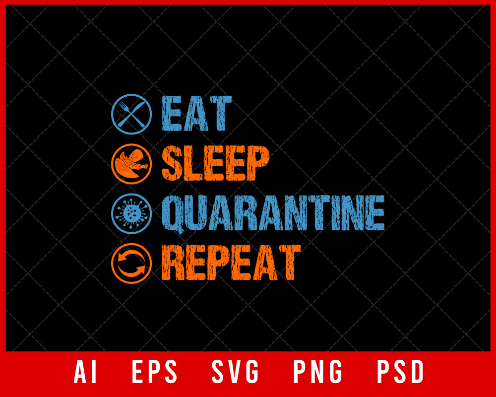 Eat Sleep Quarantine Repeat Coronavirus Editable T-shirt Design Digital Download File