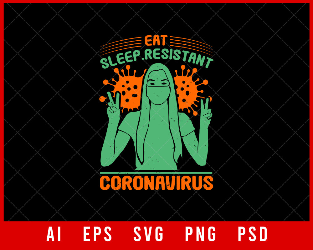 Eat Sleep Resistant Coronavirus Editable T-shirt Design Digital Download File 