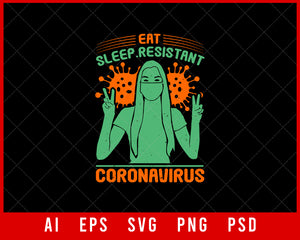 Eat Sleep Resistant Coronavirus Editable T-shirt Design Digital Download File 