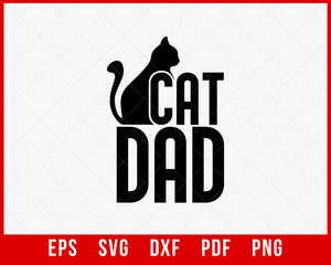 Cat Dad Funny Father’s Day Kitten Lover SVG Cutting File Digital Download