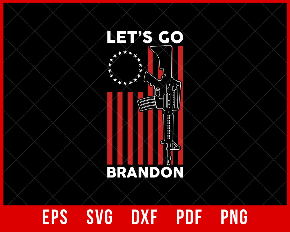Gun American Flag Patriots Let's Go Brandon (on back) T-Shirt Political SVG Cutting File Digital Download  