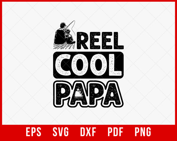 This is what a reel cool papa looks like svg, papa shirt, fa